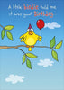 A Little Birdie Told Me Humour Birthday Card