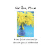 For You Mum A Note Filled With Love Sentimental Verses Keepsake Greeting Card