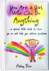 Little Keepsake Book "You are a Girl Who Can Do Anything for Daughter, Sister, Granddaughter, Niece