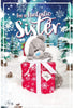 For a Fantastic Sister Tatty Teddy With Large Gift Design Christmas Card