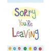 Sorry You're Leaving Greeting Card