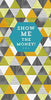 Show Me The Money! Money Gift Present Wallet Humour Card