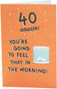 You're Going To Feel That In The Morning Funny 40th Birthday Card