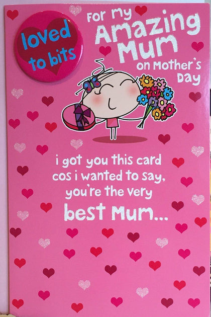 Amazing Mum On Mother's Day Large Mother's Day Card With Badge Loved To Bits