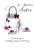 Fabulous Sister Purse And Shoes Hand Finished Birthday Card