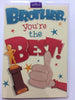 Brother You're The Best Birthday Greeting Card