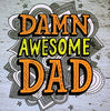 Damn Awesome Dad Happy Father's Day Card Camden Graphics Greeting Card