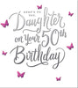 For Daughter Butterfly Design 50th Birthday Card