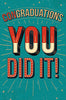 You Did It Graduation Congratulations Card