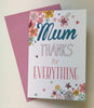 Mum Thanks For Everything Mother's Day Card