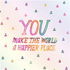 World A Happier Place Birthday Card