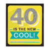 40th Birthday Card "The New Cool"