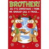 Brother at Christmas (Humour) Christmas Card By Wishing Well