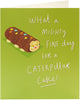 Caterpillar Cake Humourous Birthday Card