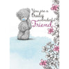 Truly Wonderful Friend Me to You Bear Card