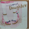 To A Very Special Daughter Glitter Shoes Birthday Greeting Card