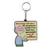 Morning Rule No 1 Aunty Acid 3D Rubber Keyring