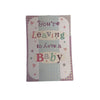 You're Leaving To Have A Baby New Baby Greetings Card Large