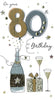 Champagne And Gift Hand Finished 80th Birthday Card