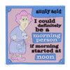 I Could Definate Aunty Acid Rubber Fridge Magnet