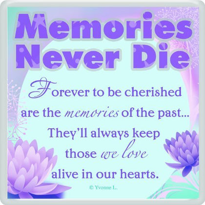 Memories Never Die...Sentimental Fridge Magnet Christmas, Birthday Gift