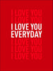 I Love You Everyday Red Valentine's Day Card