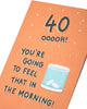 You're Going To Feel That In The Morning Funny 40th Birthday Card