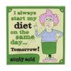 Always Start My Diet Aunty Acid Rubber Fridge Magnet