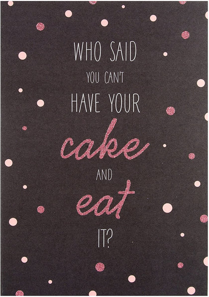 Birthday Card 'Have Your Cake And Eat It'