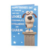 To SOMEONE WHO HAS LOOKS, Personality Intelligence And Charm Fathers Day Greeting Card